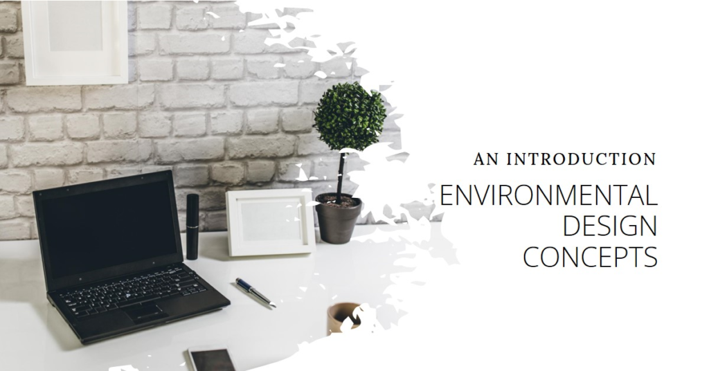 An Introduction to Environmental Design Concepts