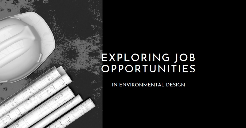 Exploring Job Opportunities in Environmental Design