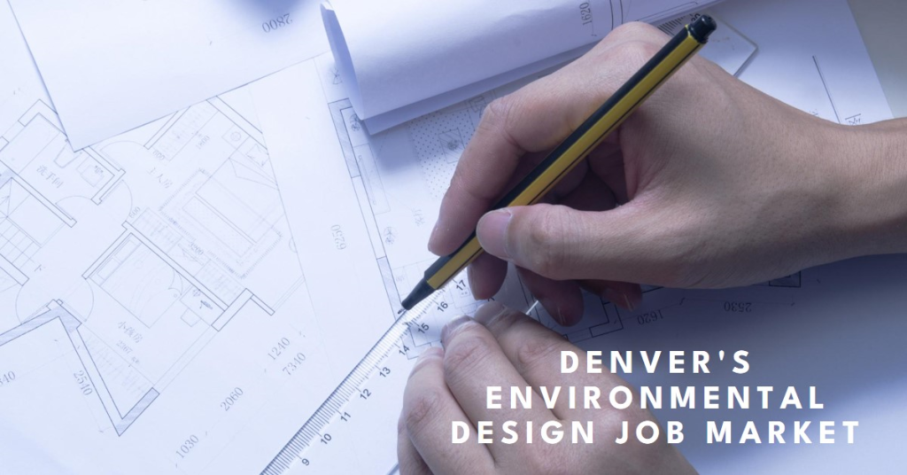 Denver’s Environmental Design Job Market