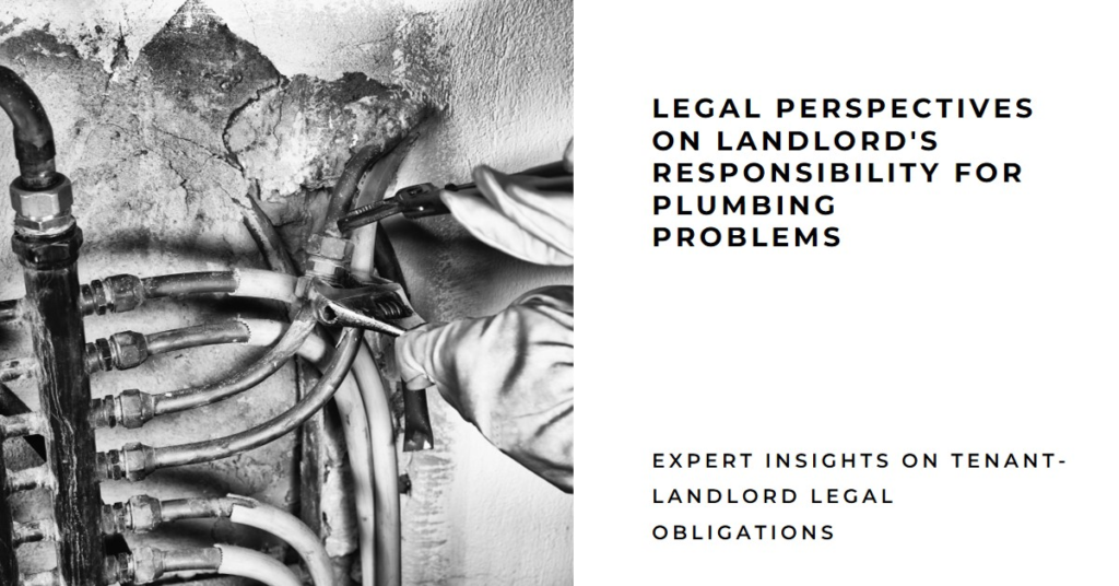 Are Plumbing Problems the Landlord's Responsibility? Legal Perspectives