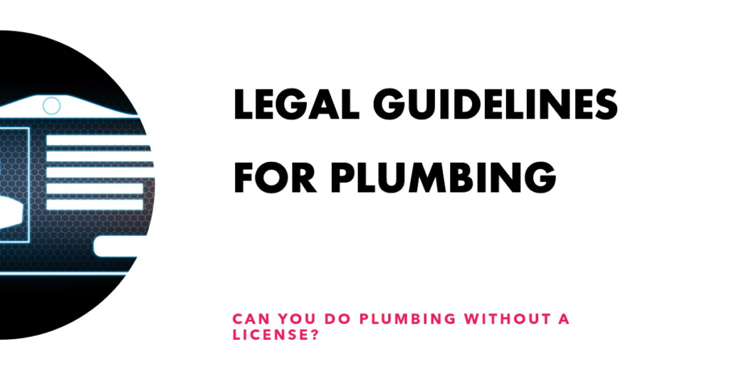 Can I Do Plumbing Without a License? Legal Guidelines