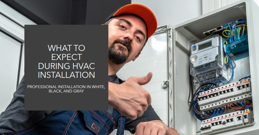 The prompt is : Generate a 16;9 image for the blog title “HVAC Installation: What to Expect” make it
professional and the primary colours are white, black and gray