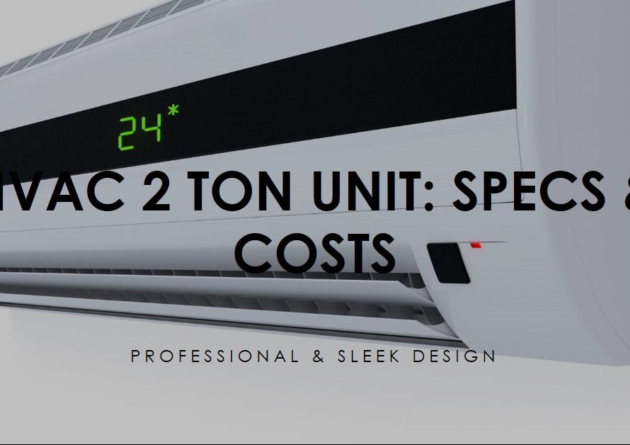 HVAC 2 Ton Unit: Specifications and Costs