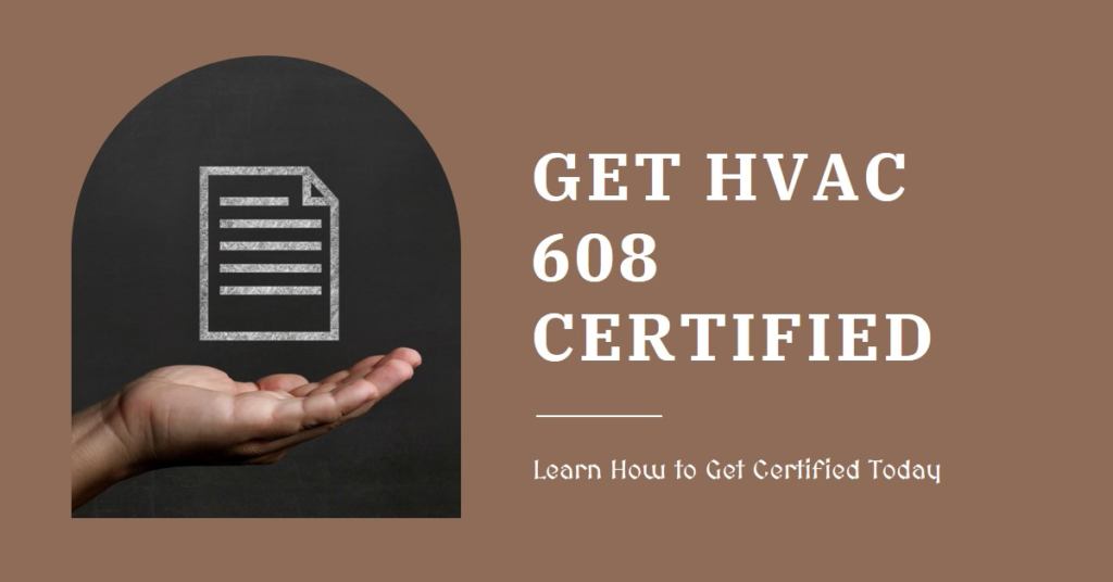 HVAC 608 Certification: How to Get Certified HVAC 608 Certification: How to Get Certified