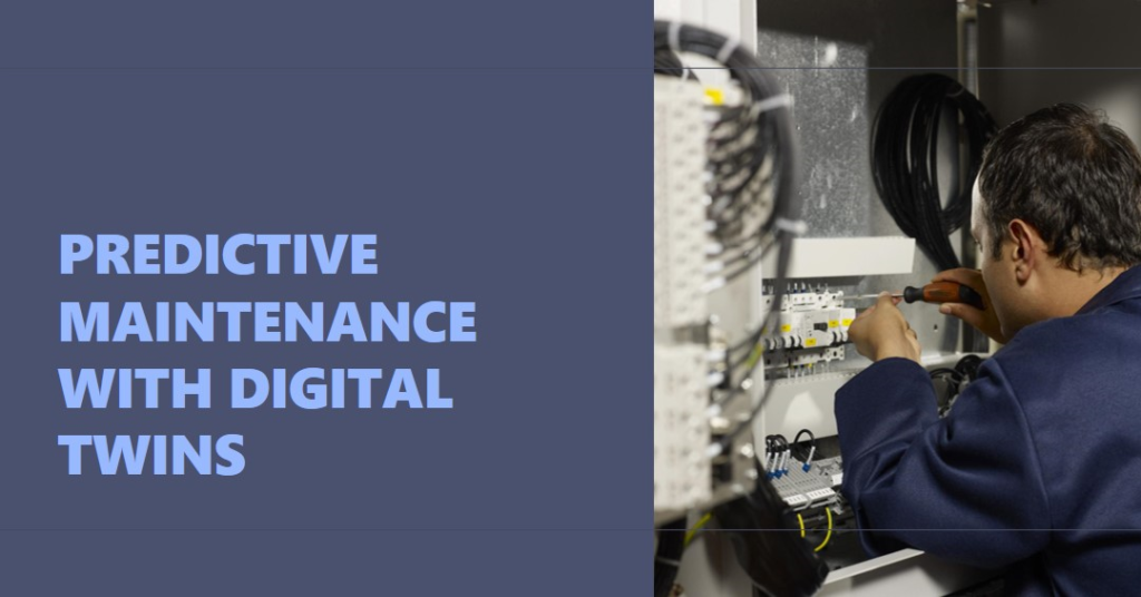 Predictive Maintenance with Digital Twins