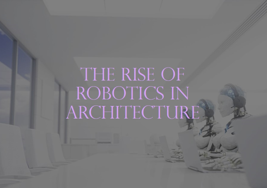 The Rise of Robotics in Architecture