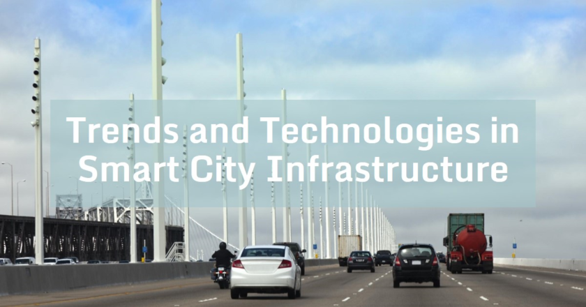 Trends and Technologies in Smart City Infrastructure