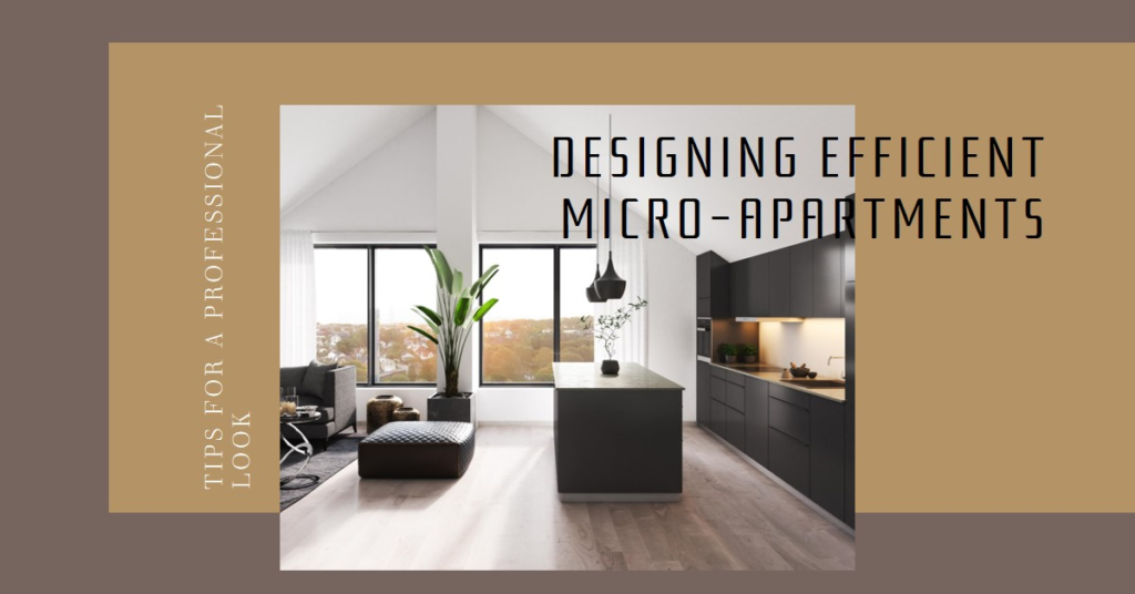 Tips for Designing Efficient Micro-Apartments
