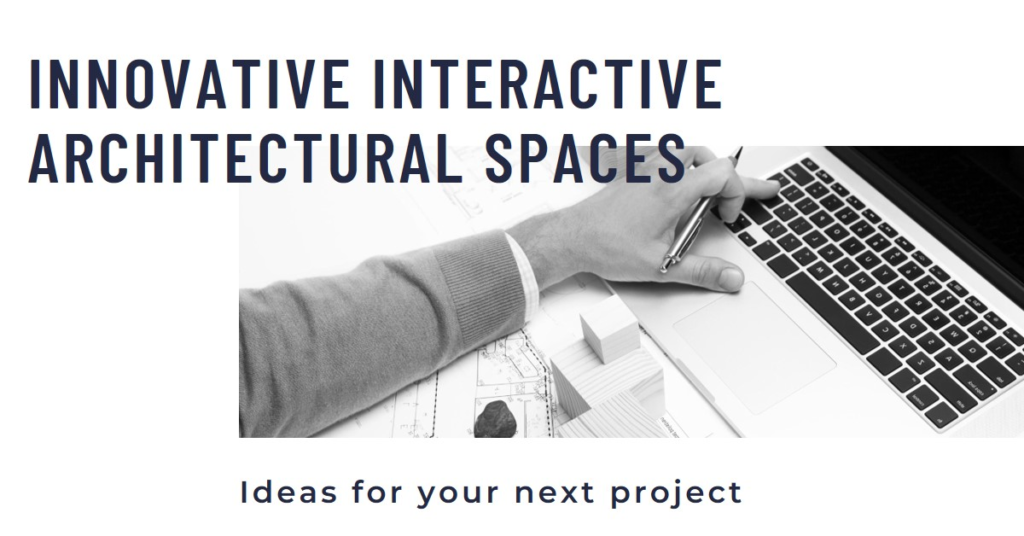  Ideas for Innovative Interactive Architectural Spaces
