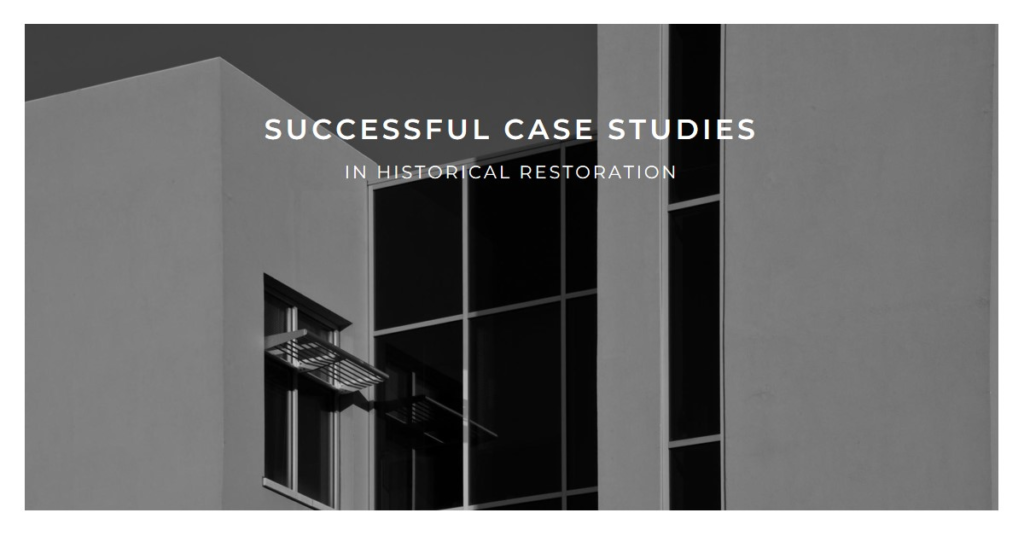 Successful Case Studies in Historical Restoration