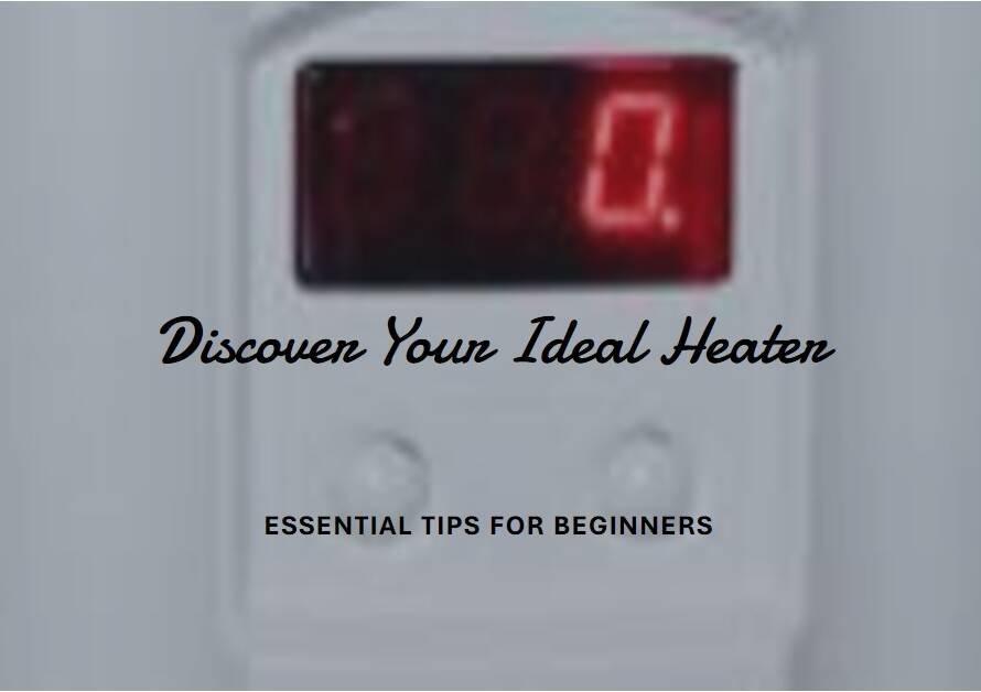 A Beginner's Guide to Choosing the Perfect Water Heater