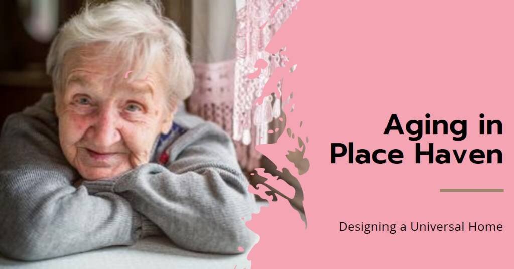 Universal Design: Creating a Home for Aging in Place