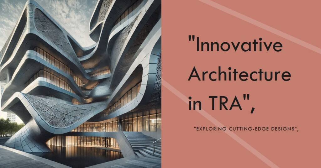 Architectural Innovation in TRA Projects