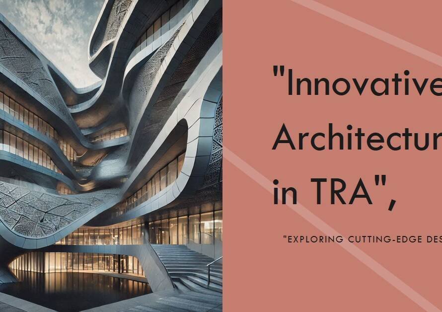 Architectural Innovation in TRA Projects