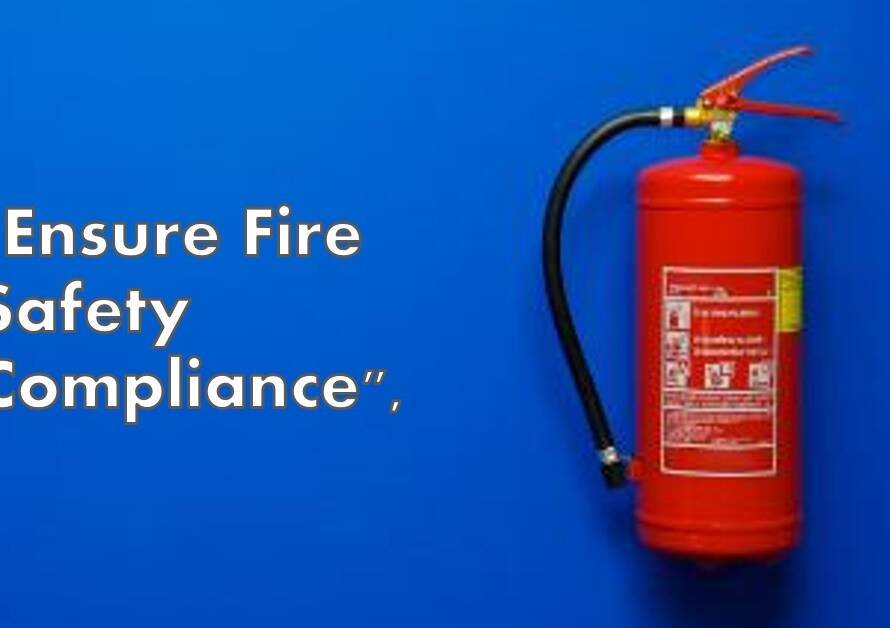 Fire Safety Compliance in Commercial Buildings: Tips and Requirements