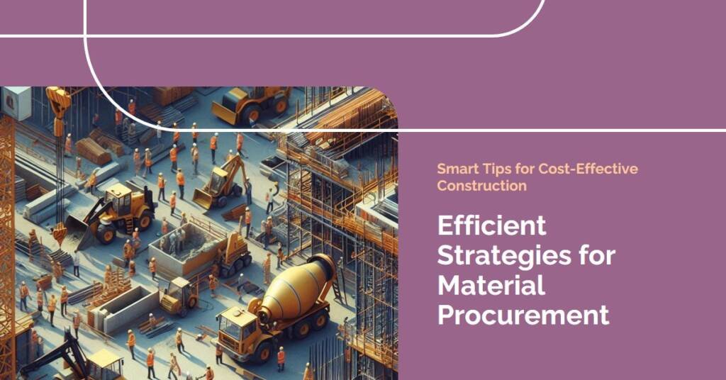 Material Procurement Tips for Cost-Effective Commercial Construction