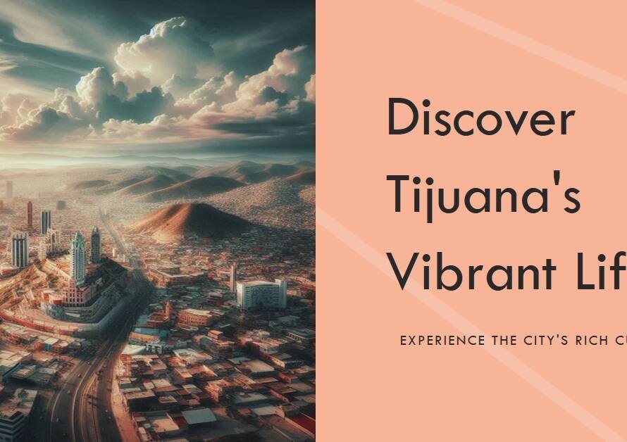 Tijuana Cities Unveiling the Vibrant Urban Tapestry