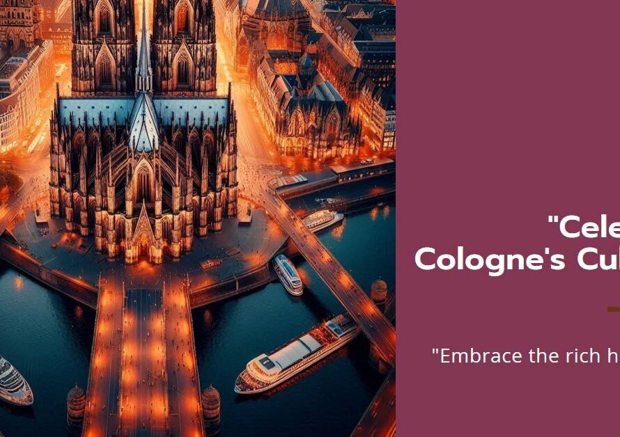 Cologne Germany Koln Celebrating Culture and Heritage