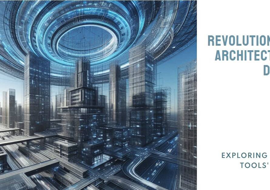 How Digital Tools Are Revolutionizing Architectural Design