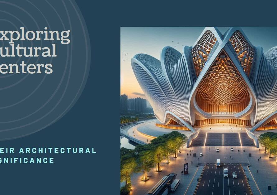 Cultural Centers & Their Architectural Significance