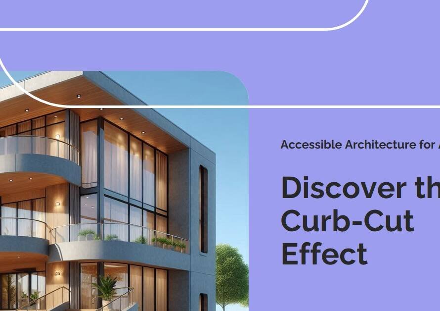 The Curb-Cut Effect: How Accessible Architecture is Benefiting Everybody
