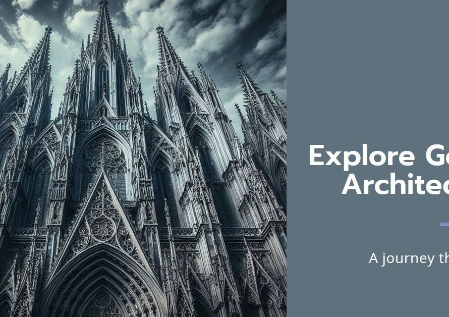 A Deep Dive into Gothic Architecture’s Evolution