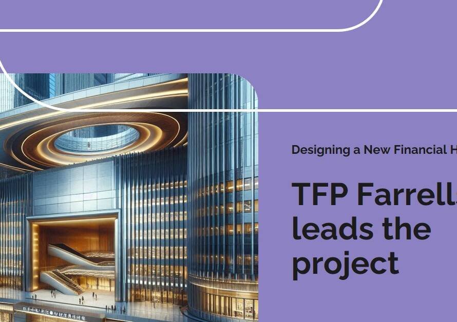 TFP Farrells to Design New Financial Center in Xiamen