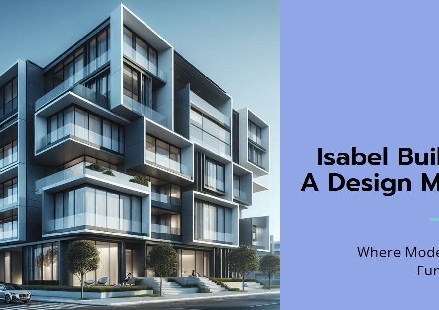 Isabel Building: A Stunning Fusion of Contemporary Design and Functionality
