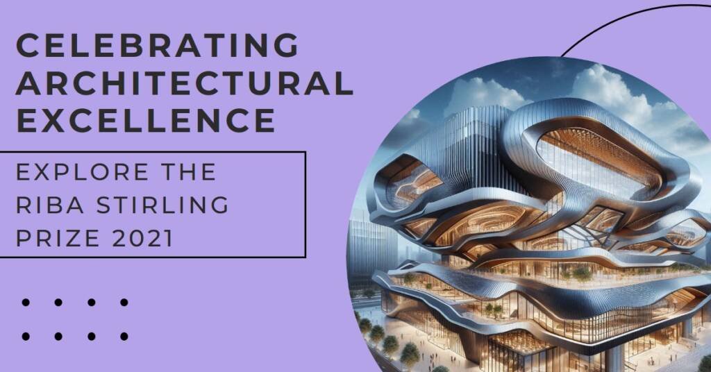 RIBA Stirling Prize 2021: The Top Architectural Projects in the Running