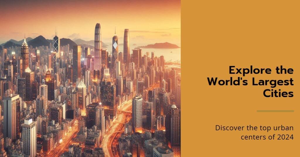 The Largest Cities in the World in 2024: Updated Data