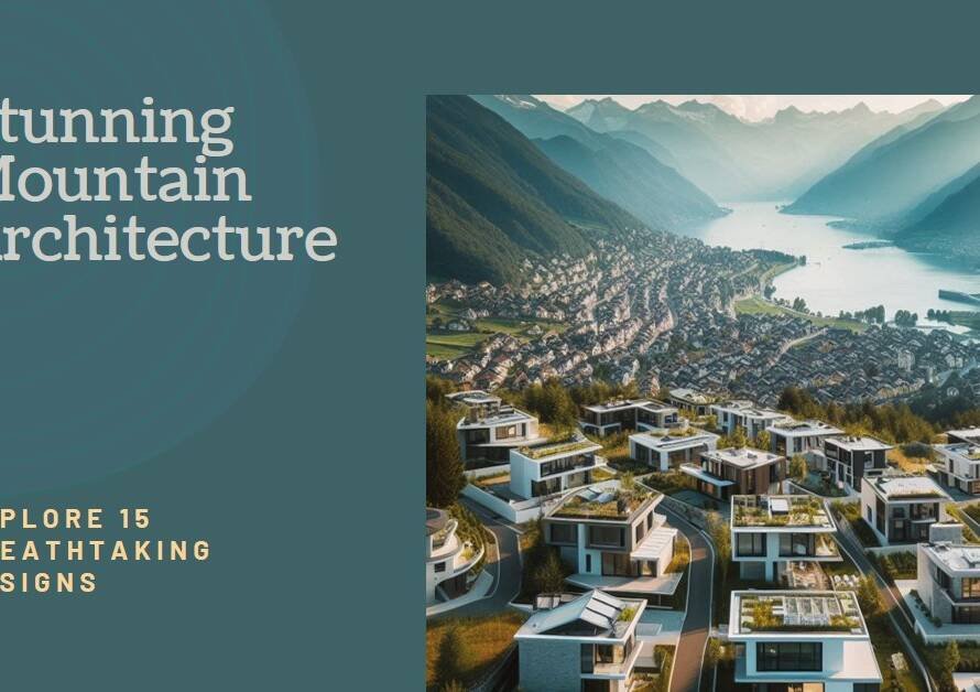 15 Stunning Architectural Projects Built in the Mountains