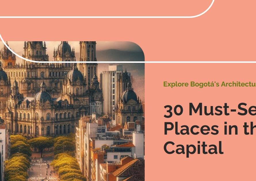 Bogotá Architecture Guide: 30 Places to Discover in Colombia’s Capital