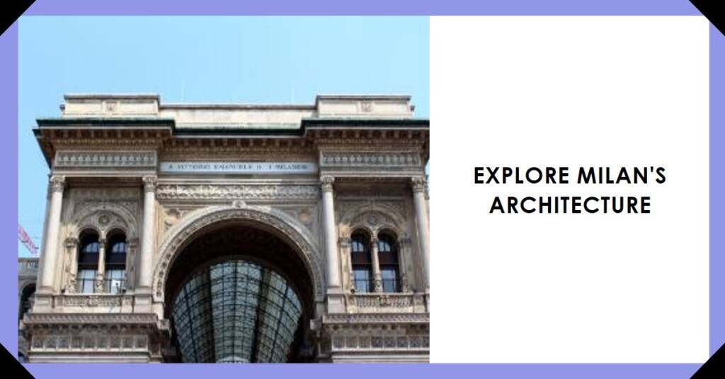 Milan City Guide: 20 Must-See Architectural Landmarks