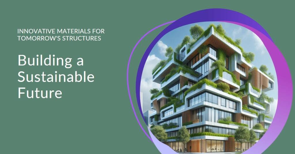 How Sustainable Materials Are Shaping the Next Generation of Buildings
