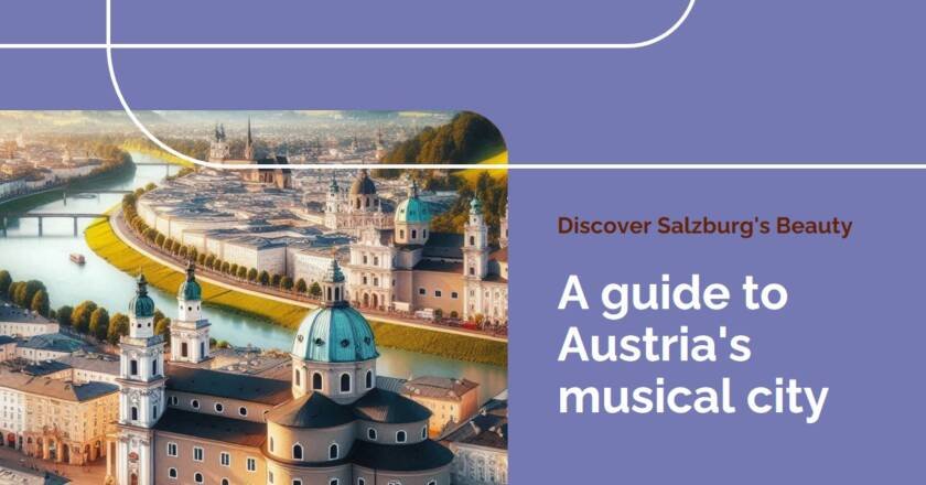 Salzburg Architecture City Guide: Exploring Austria’s City of Music