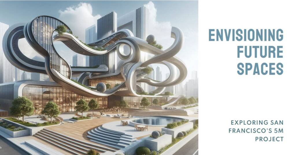 5M Development in San Francisco: Public and Private Spaces of the Future