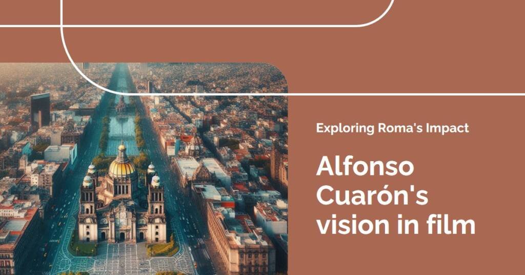  The Role of Alfonso Cuarón’s Roma in Mexico City’s Collective Memory