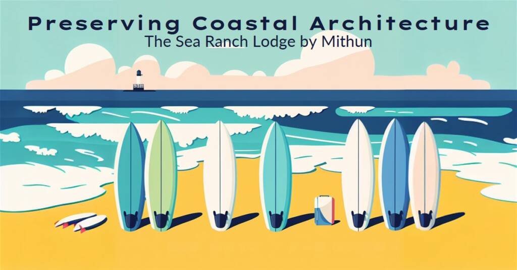 The Sea Ranch Lodge by Mithun: Preserving Coastal Architecture