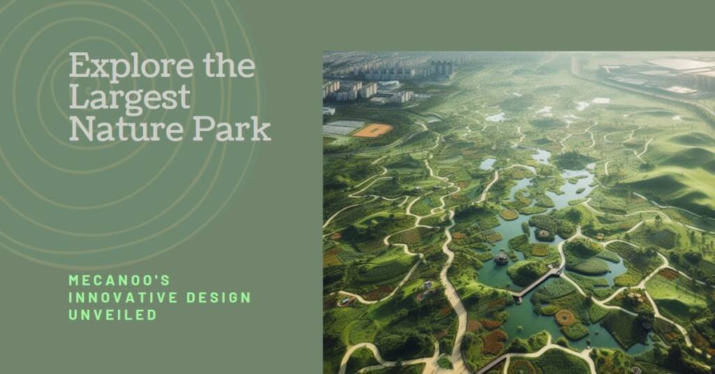 Mecanoo Designs the World's Largest Man-Made Nature Park