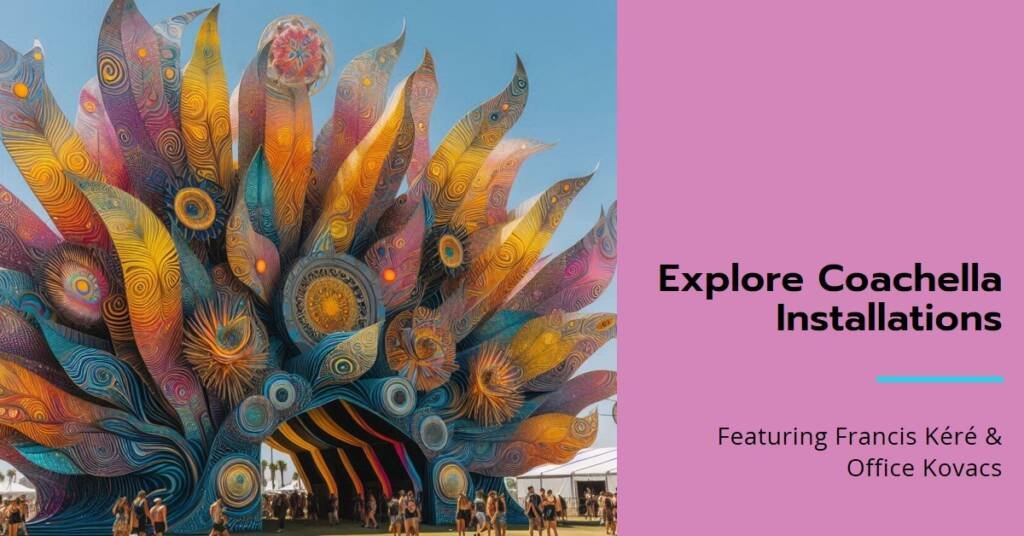 Francis Kéré & Office Kovacs Among 2019 Coachella Installations