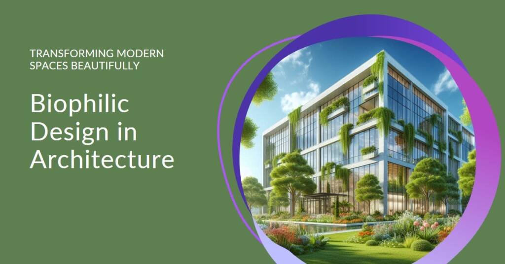 How Biophilic Design is Reshaping Contemporary Architecture
