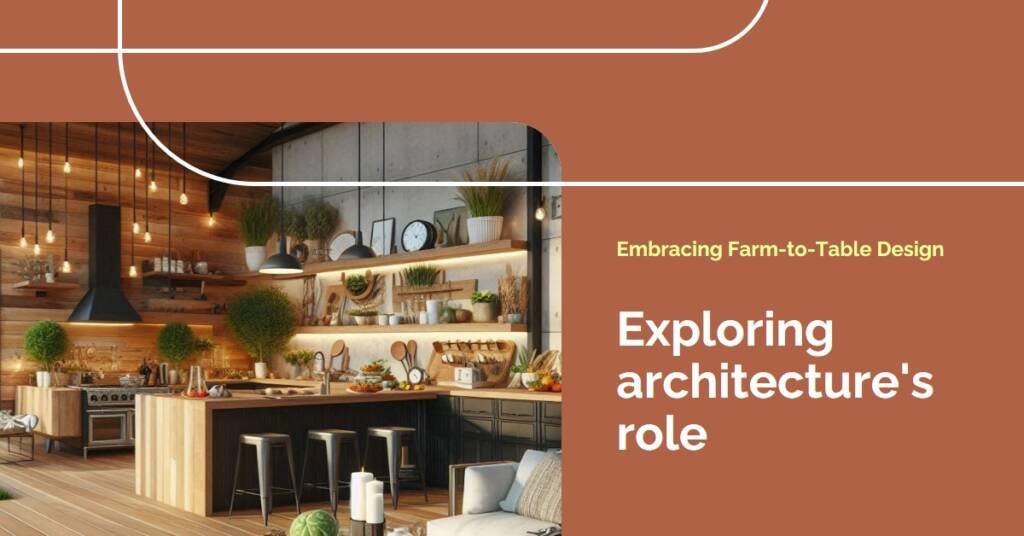 The Farm-to-Table Movement and Its Architectural Influence