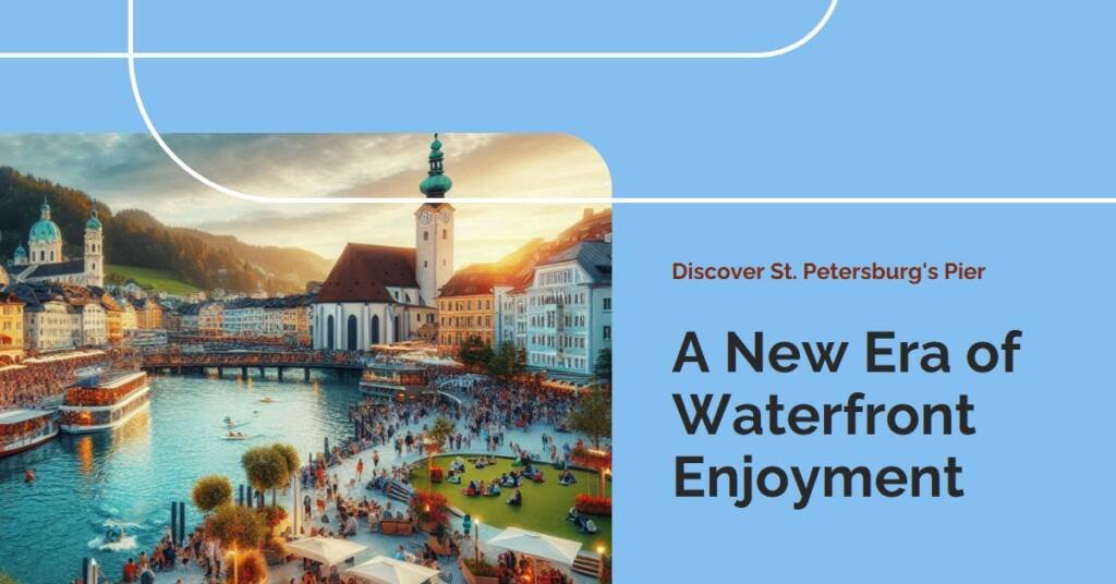 St. Petersburg’s Pier: A Waterfront Revival