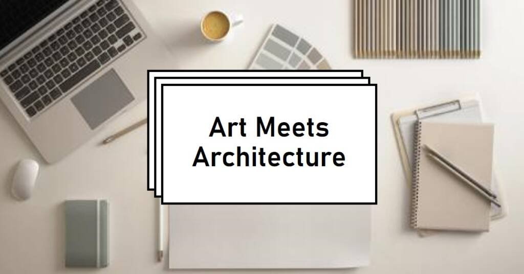 The Close Relationship Between Architecture and Fine Art