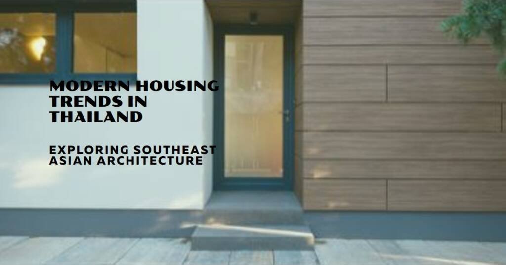 Housing in Thailand: Modern Trends in Southeast Asian Residential Architecture