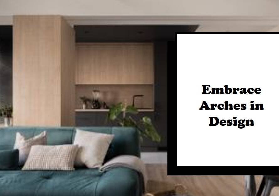 The Role of Arches in Interior Design: A Contemporary Perspective