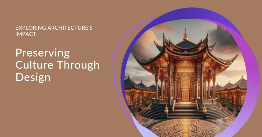 The Role of Architecture in Cultural Preservation