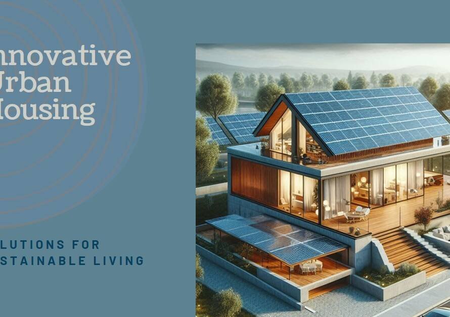 Sustainable Housing Solutions for Growing Urban Populations