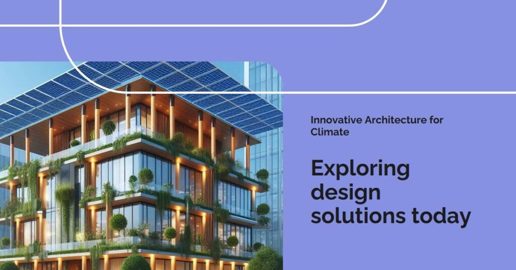 How Climate Change is Shaping Architectural Innovation