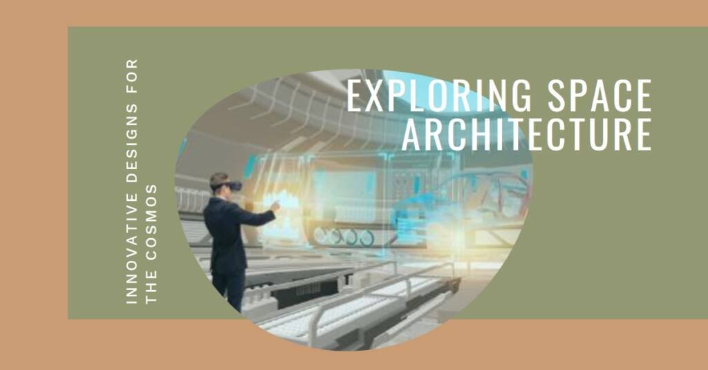 The Future of Architecture in Space Exploration
